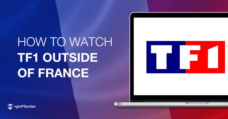 How to Watch TF1 Outside of France in 2018