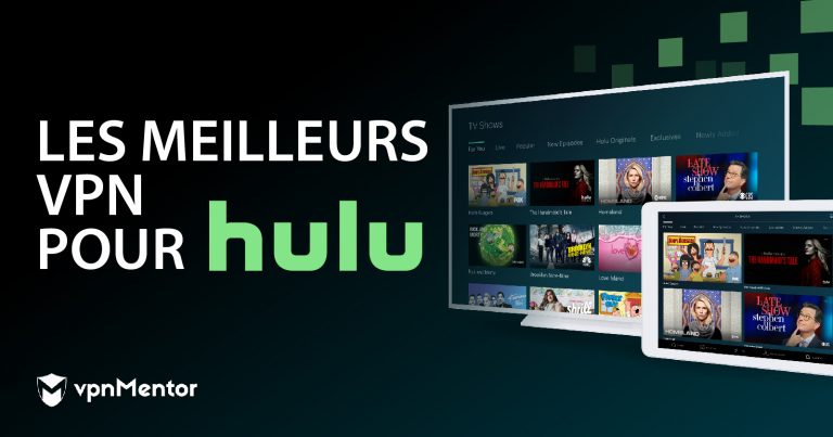 Les 8 meilleurs VPN pour accéder à Hulu en France (2024)