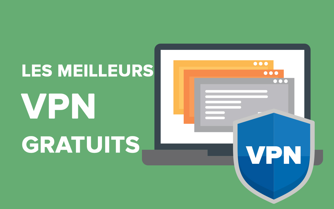 Les 8 meilleurs VPN gratuits en France 2022 (100 % fiables)