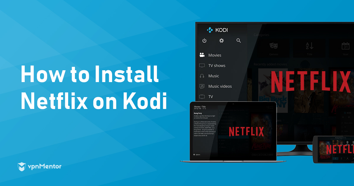 Comment installer Netflix sur Kodi en 2023 (testé et à jour)