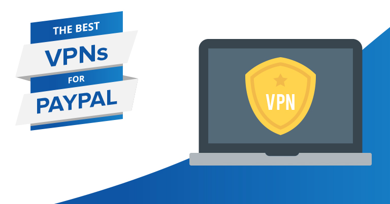 Le meilleur VPN pour PayPal et le plus sûr en 2023