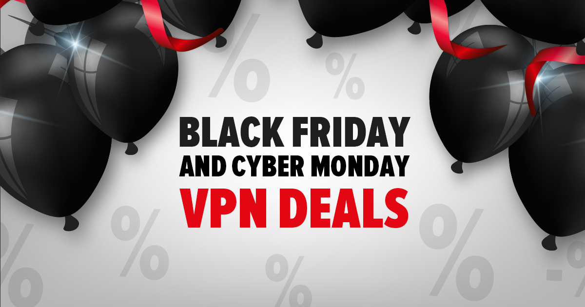 Les 15+ meilleures offres VPN du Black Friday & Cyber Monday 2022