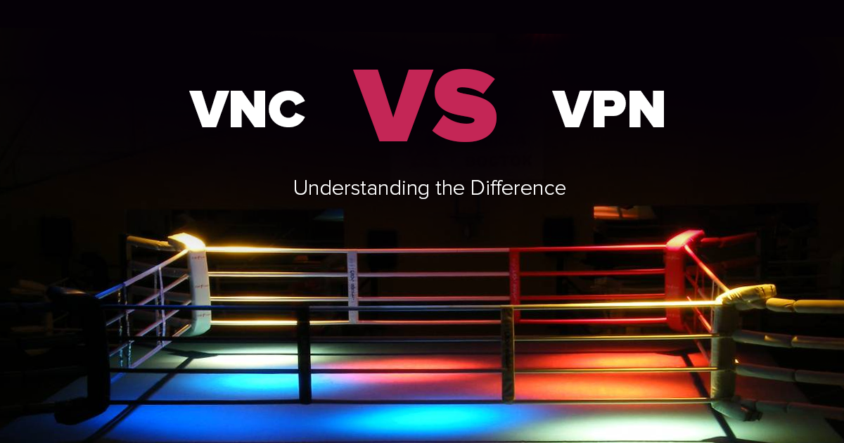 VPN contre VNC : qui est le plus sûr et le plus rapide ?
