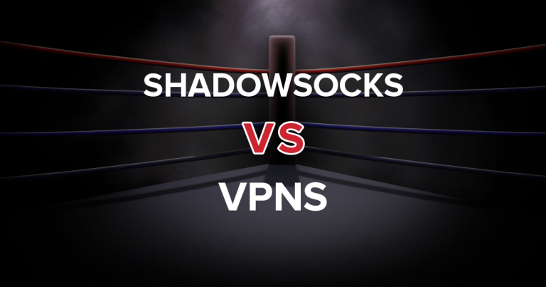 Shadowsocks vs. VPN — Tout ce que vous devez savoir