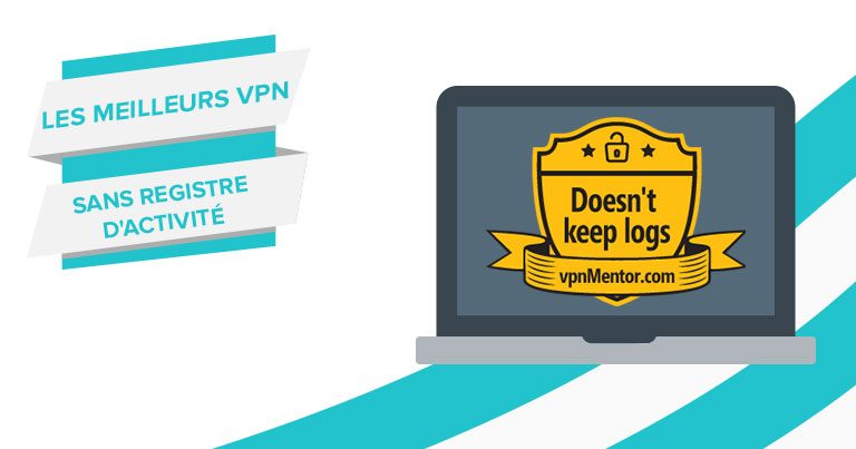 Les 10 meilleurs VPN « no logs » en 2024