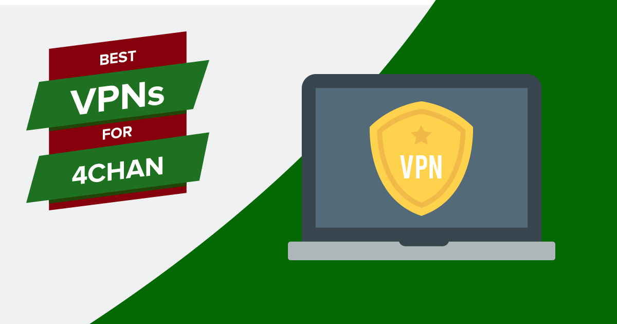 Top 5 des VPN pour 4chan – Les + rapides et les - chers 2023