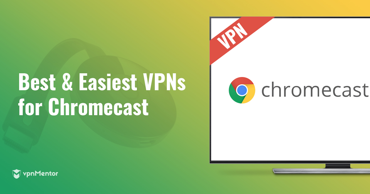 Comment configurer un VPN sur Chromecast en 2024