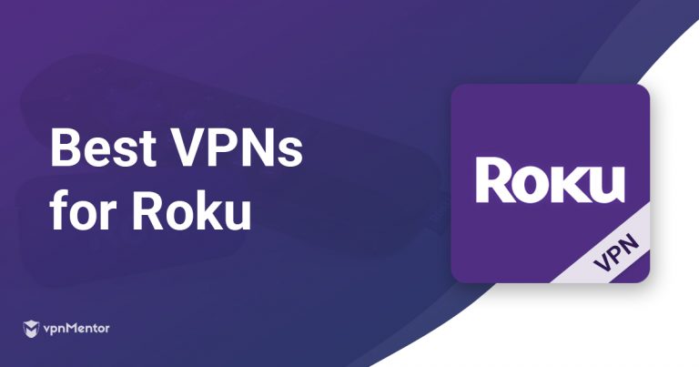 Les 5 meilleurs VPN pour Roku en 2025