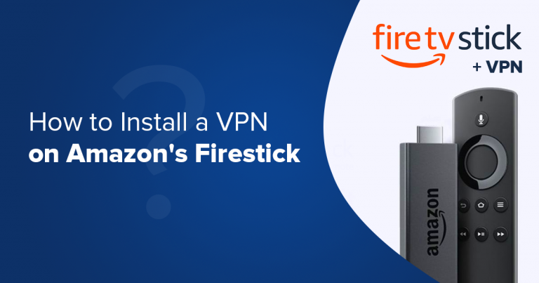 Comment installer un VPN sur Amazon Fire Stick en 2024