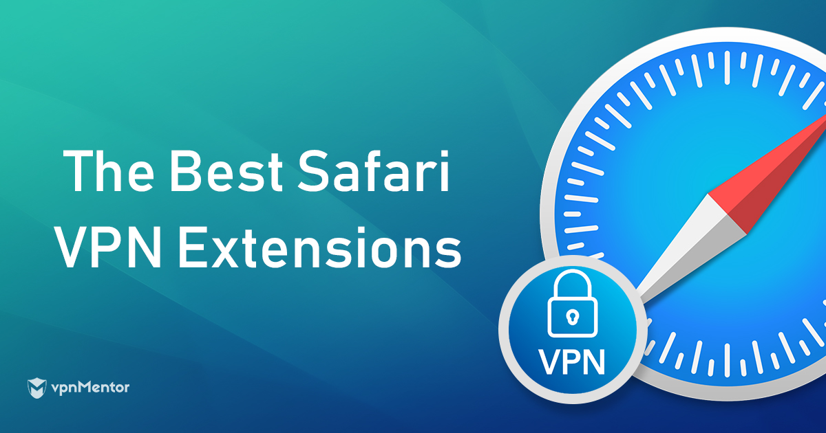 Top 2 des extensions VPN pour Safari rapides, sûres, faciles