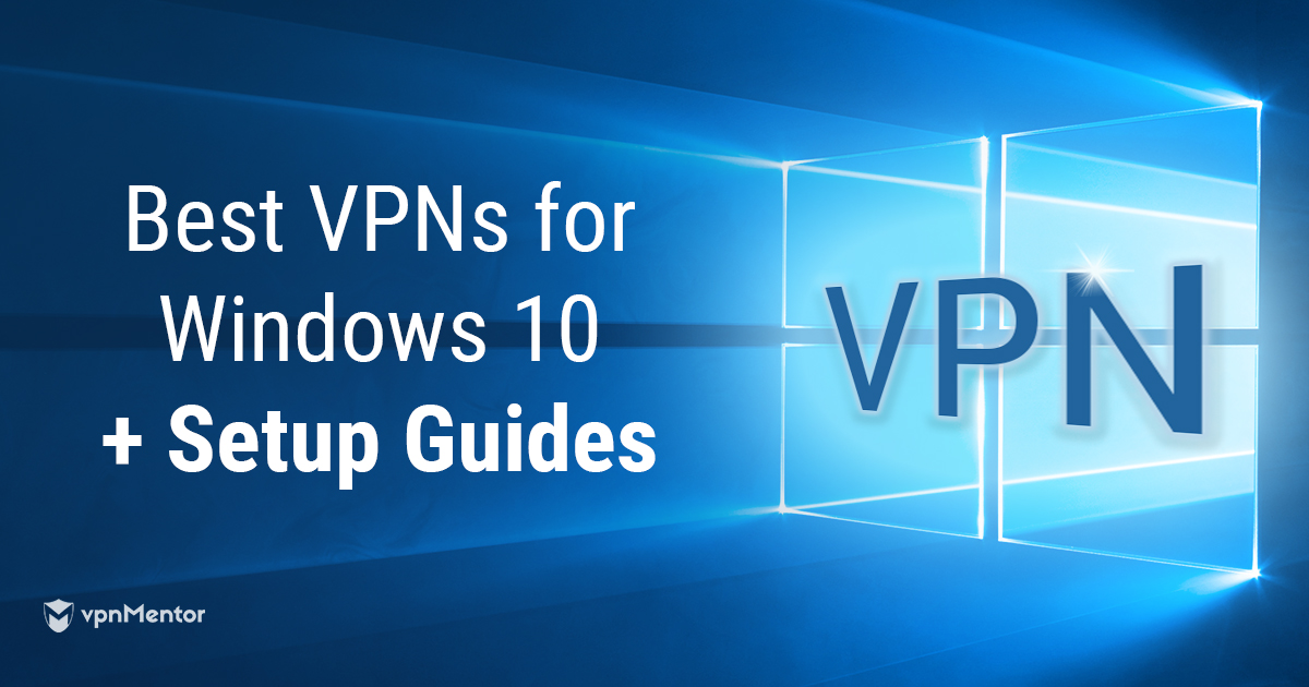 Configurer facilement un VPN sous Windows 10 + Top VPN 2024