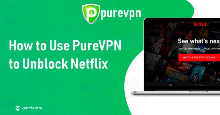 PureVPN fonctionne avec Netflix : explication (MAJ 2024)