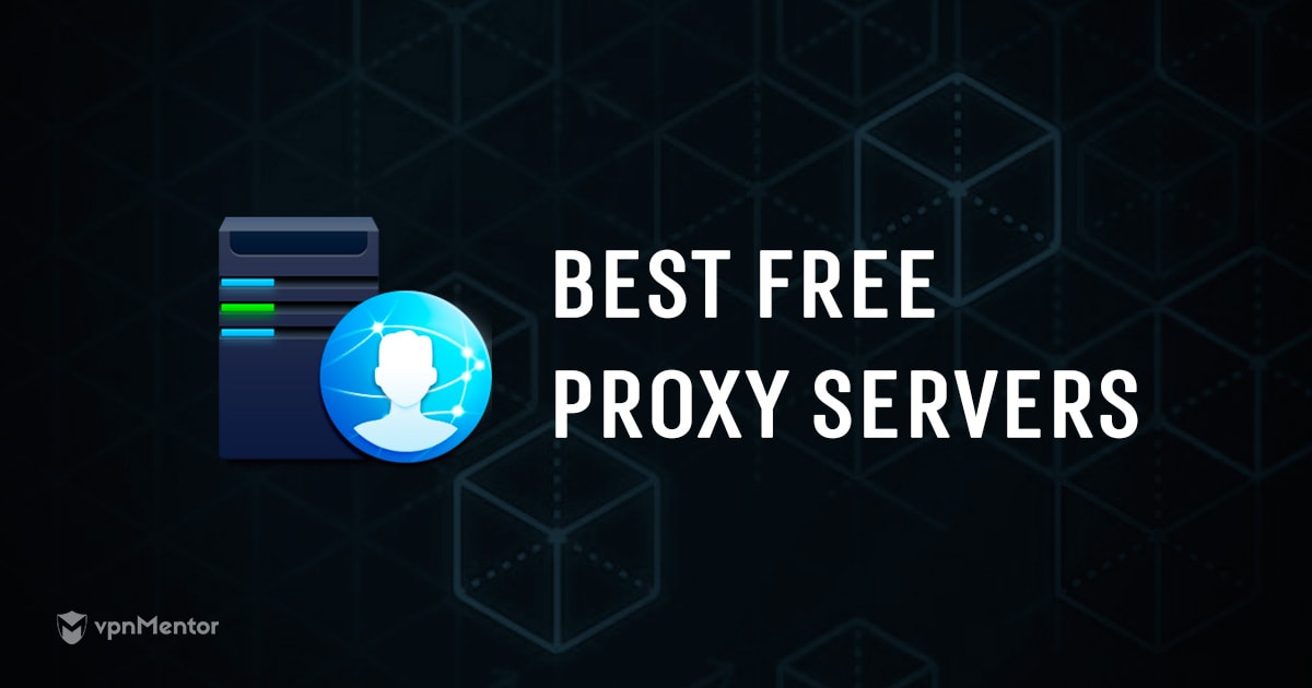 Top 10 des serveurs proxy gratuits –  sécurité et anonymat