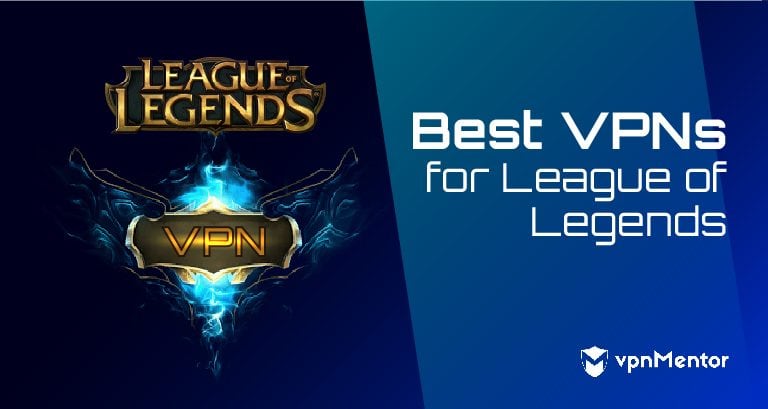 Les 5 meilleurs VPN pour League of Legends en 2024