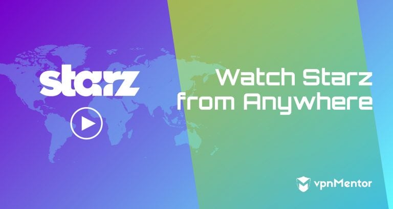 Comment regarder Starz en ligne avec un VPN en 2024