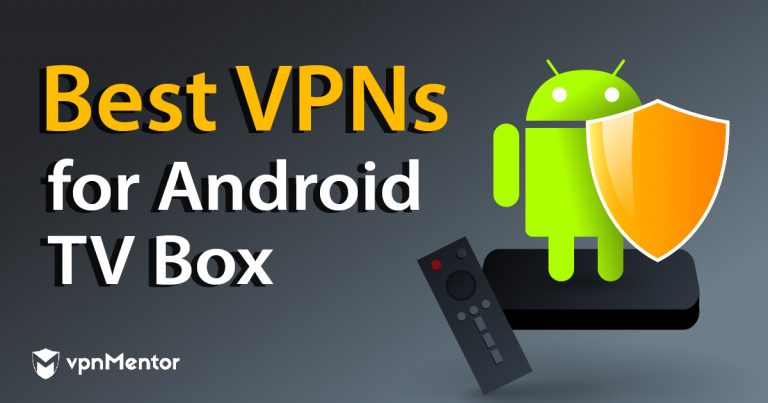 Top 5 des VPN gratuits pour boîtier Android TV en 2025