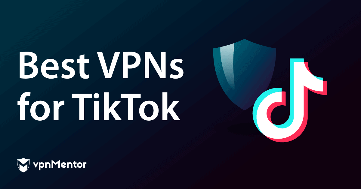 Les 5 meilleurs VPN pour TikTok qui marchent en 2024