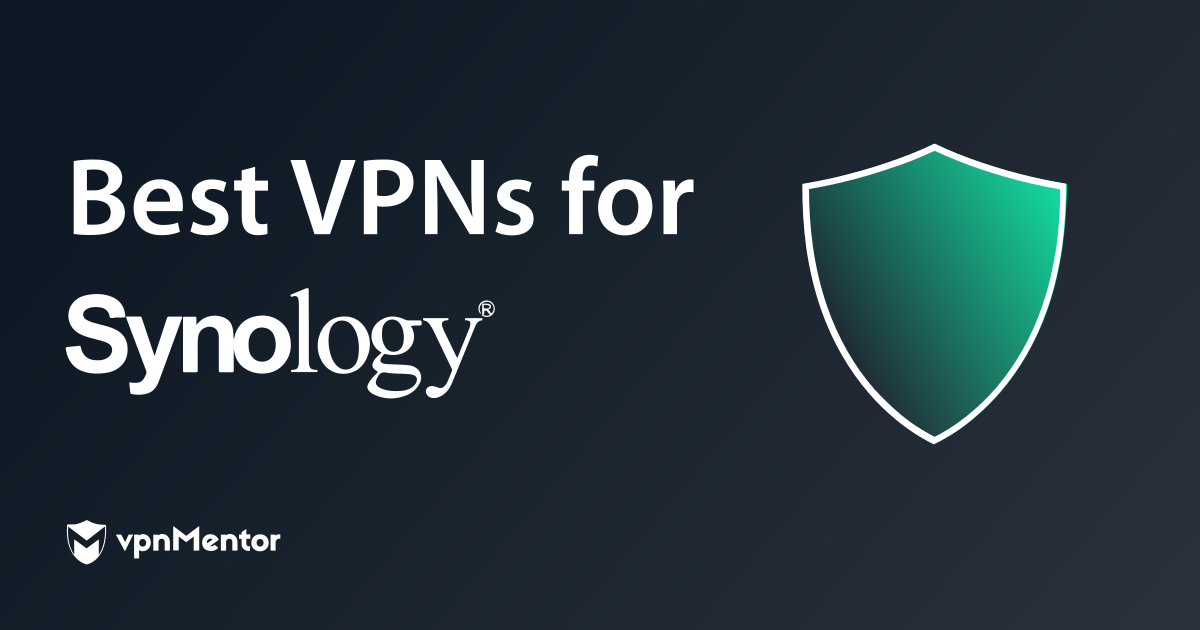 Les 3 meilleurs VPN pour Synology (rapides et sécurisés) 2022